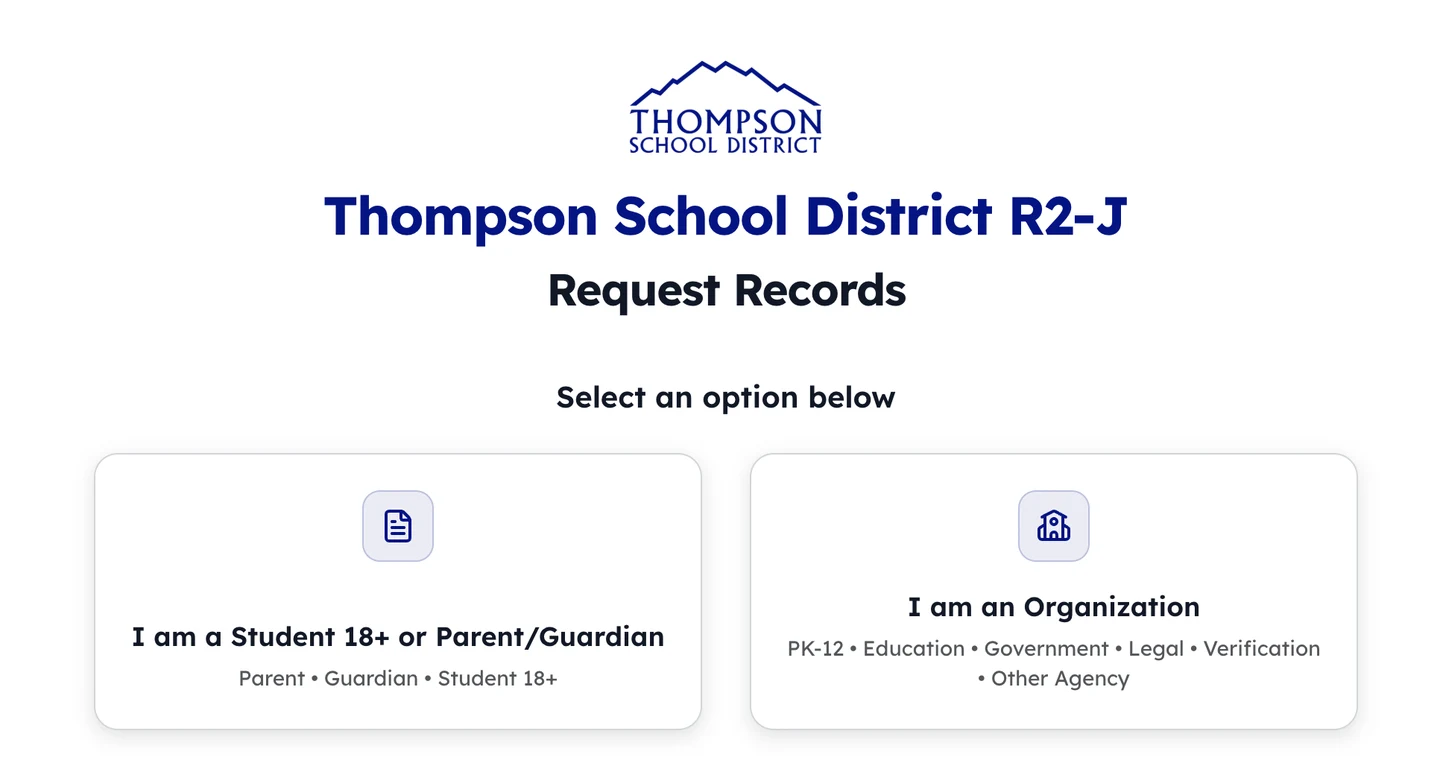 The Thompson School District R2-J Request Records page. Under &lsquo;Select an option below&rsquo; are two choices: &lsquo;I am a Student 18+ or Parent/Guardian&rsquo; and &lsquo;I am an Organization,&rsquo; covering PK-12, education, government, legal, verification, and other agencies.